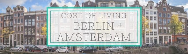 Cost of Living Guide for Amsterdam & Berlin