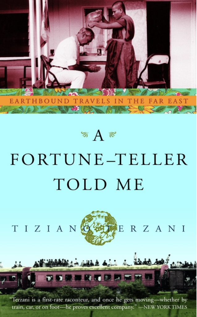 best travel book: A Fortune-Teller Told Me: Earthbound Travels in the Far East by Tiziano Terzani